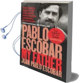 Pablo Escobar: My Father Audiobook download free by Juan Pablo Escobar