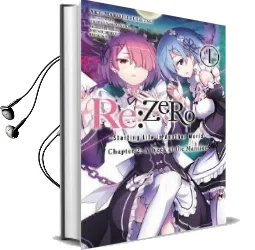 Re:Zero -Starting Life in Another World-, Chapter 2: A Week at the Mansion, Vol. 1 (Manga) Audiobook download free by Tappei Nagatsuki