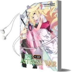The Asterisk War, Vol. 3 (Light Novel): The Phoenix war Dance Audiobook download free by Yuu Miyazaki
