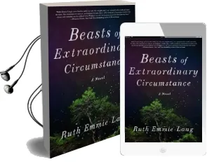 Beasts of Extraordinary Circumstance Audiobook download free by Ruth Emmie Lang