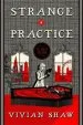 Audiobook Strange Practice: A dr Greta Helsing Novel author Vivian Shaw