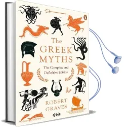 The Greek Myths: The Complete and Definitive Edition Audiobook download free by Robert Graves