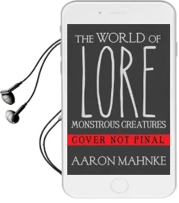 The World of Lore, Volume 1: Monstrous Creatures: Now a Major Online Streaming Series Audiobook download free by Aaron Mahnke