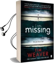 I am Missing: He'S Lost his Memory. He'S Linked to Murder. Find out why in This Unputdownable Thriller Audiobook download free by Tim Weaver