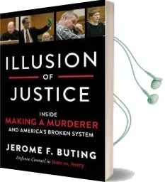 Illusion of Justice: Inside Making a Murderer and America'S Broken System Audiobook download free by Jerome F. Buting
