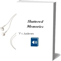 Shattered Memories Audiobook download free by V C Andrews
