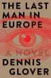 Audiobook The Last man in Europe: A Novel author Dennis Glover