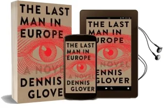 The Last man in Europe: A Novel Audiobook download free by Dennis Glover
