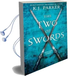 The two of Swords: Volume Three Audiobook download free by K. J. Parker