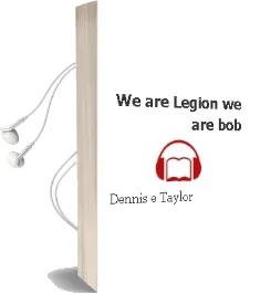 We are Legion (we are Bob) Audiobook download free by Dennis E Taylor