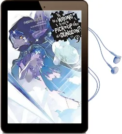 Is it Wrong to try to Pick up Girls in a Dungeon?, Vol. 9 (Light Novel) Audiobook download free by Fujino Omori