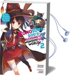 Konosuba: God'S Blessing on This Wonderful World!, Vol. 2 (Light Novel): Love, Witches & Other Delusions! Audiobook download free by Natsume Akatsuki