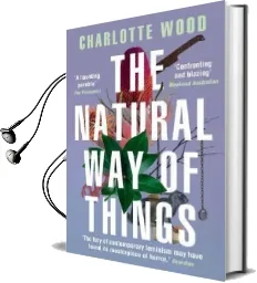 The Natural way of Things Audiobook download free by Charlotte Wood