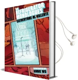 The Refrigerator Monologues Audiobook download free by Catherynne M Valente