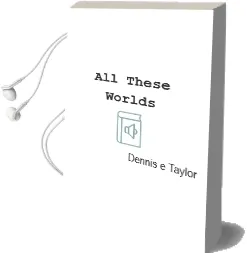 All These Worlds Audiobook download free by Dennis E Taylor