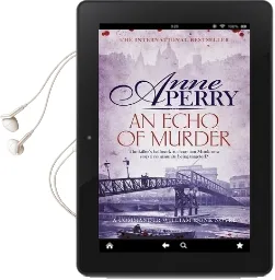 An Echo of Murder (William Monk Mystery, Book 23): A Thrilling Journey Into the Dark Streets of Victorian London Audiobook download free by Anne Perry