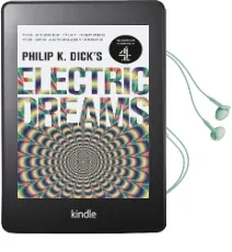 Philip k. Dick'S Electric Dreams: Volume 1: The Stories Which Inspired the hit Channel 4 Series Audiobook download free by Philip K. Dick