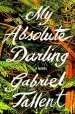 Audiobook My Absolute Darling: A Novel author Gabriel Tallent