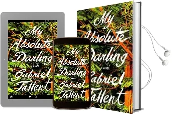 My Absolute Darling: A Novel Audiobook download free by Gabriel Tallent