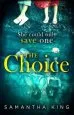Audiobook The Choice: The Most Astonishing Thriller You'Ll Read This Summer author Samantha King