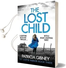 The Lost Child: A Gripping Detective Thriller With a Heart-Stopping Twist Audiobook download free by Patricia Gibney