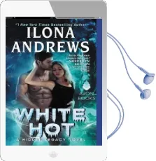 White hot: A Hidden Legacy Novel Audiobook download free by Ilona Andrews