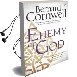 Enemy of god: A Novel of Arthur Audiobook download free by Bernard Cornwell