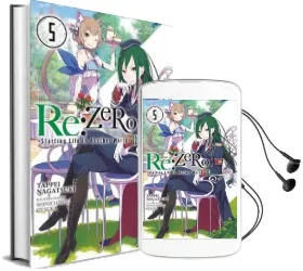 Re:Zero -Starting Life in Another World-, Vol. 5 (Light Novel) Audiobook download free by Tappei Nagatsuki