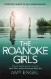 Audiobook The Roanoke Girls: The Addictive Richard & Judy Thriller 2017, and the #1 Ebook Bestseller: The Addictive Richard & Judy Thriller 2017, and the #1 Ebook Bestseller author Amy Engel