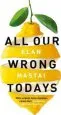 Audiobook All our Wrong Todays: A bbc Radio 2 Book Club Choice 2017 author Elan Mastai
