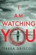 Audiobook I am Watching you author Teresa Driscoll