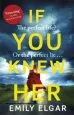 Audiobook If you Knew her: The Perfect Life or the Perfect lie? author Emily Elgar