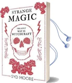 Strange Magic: An Essex Witch Museum Mystery Audiobook download free by Syd Moore