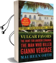 Vulgar Favors: The Hunt for Andrew Cunanan, the man who Killed Gianni Versace Audiobook download free by Maureen Orth