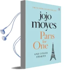 Paris for one and Other Stories: Discover the Author of me Before You, the Love Story That Captured a Million Hearts Audiobook download free by Jojo Moyes