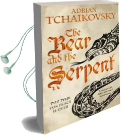 The Bear and the Serpent Audiobook download free by Adrian Tchaikovsky