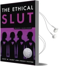 The Ethical Slut: A Practical Guide to Polyamory, Open Relationships, and Other Freedoms in sex and Love Audiobook download free by Janet W. Hardy