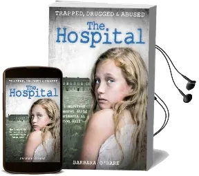 The Hospital: How i Survived the Secret Child Experiments at Aston Hall Audiobook download free by Barbara O'Hare