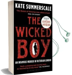 The Wicked boy: Shortlisted for the cwa Gold Dagger for Non-Fiction 2017 Audiobook download free by Kate Summerscale