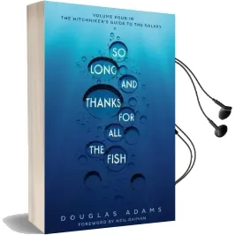So Long, and Thanks for all the Fish Audiobook download free by Douglas Adams