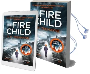 The Fire Child: The 2017 Gripping Psychological Thriller From the Bestselling Author of the ice Twins Audiobook download free by S. K. Tremayne