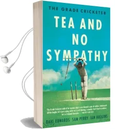 The Grade Cricketer: Tea and no Sympathy Audiobook download free by Sam Perry