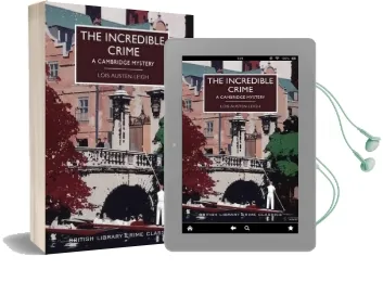 The Incredible Crime: A Cambridge Mystery Audiobook download free by Lois Austen Leigh