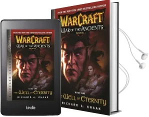 Warcraft: War of the Ancients Book one: The Well of Eternity Audiobook download free by Richard A Knaak