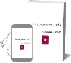 Escape Journey, Vol. 1 Audiobook download free by Ogeretsu Tanaka