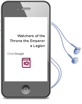 Watchers of the Throne: The Emperor'S Legion Audiobook download free by Chris Wraight
