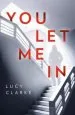 Audiobook You let me in: The Most Chilling, Unputdownable Page-Turner of 2018 author Lucy Clarke
