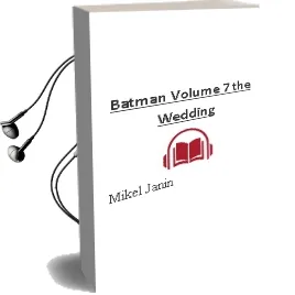 Batman Volume 7: The Wedding Audiobook download free by Mikel Janin