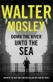 Audiobook Down the River Unto the sea author Walter Mosley
