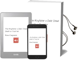 The Kingfisher'S Debt: Cheat Death, or Trust her? Audiobook download free by Kura Carpenter